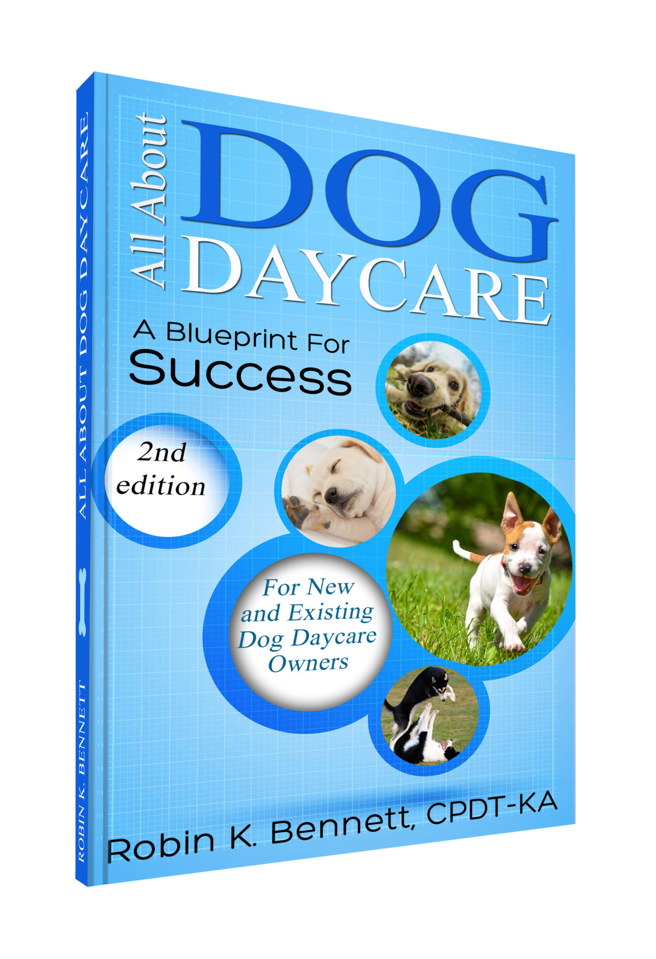 All About Dog Daycare: A Blueprint for Success second edition book cover.